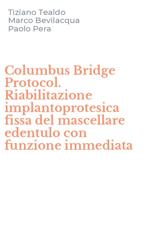 Columbus Bridge Protocol. Riabilitazione implantoprotesica fissa del mascellare edentulo con funzione immediata