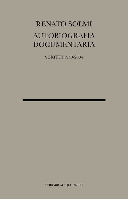 Autobiografia documentaria. Scritti 1950-2004