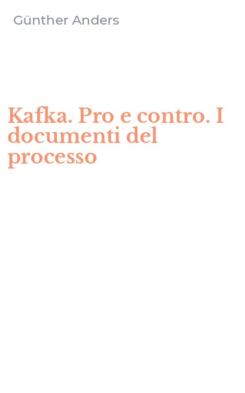 Kafka. Pro e contro. I documenti del processo