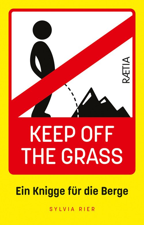 Keep off the grass: ein knigge für die berge