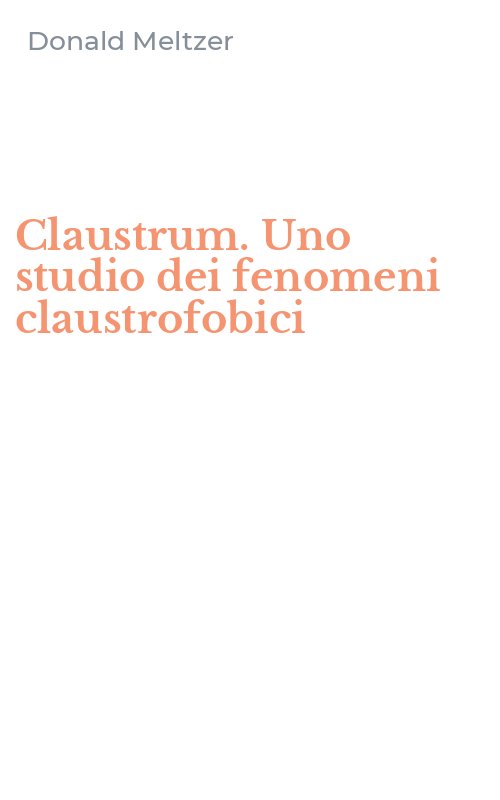 Claustrum. Uno studio dei fenomeni claustrofobici