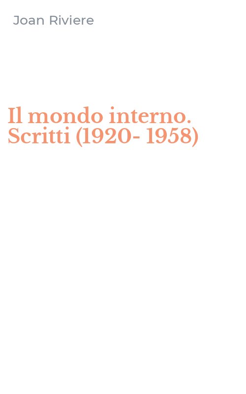 Il mondo interno. Scritti (1920-1958)