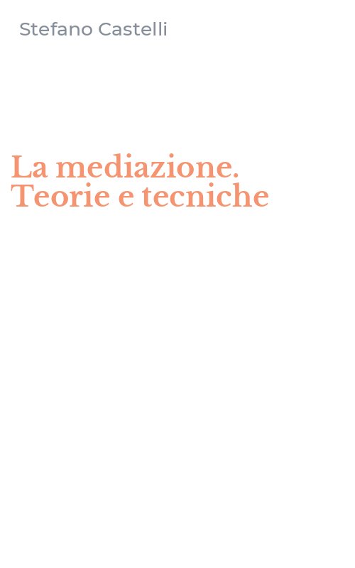 La mediazione. Teorie e tecniche