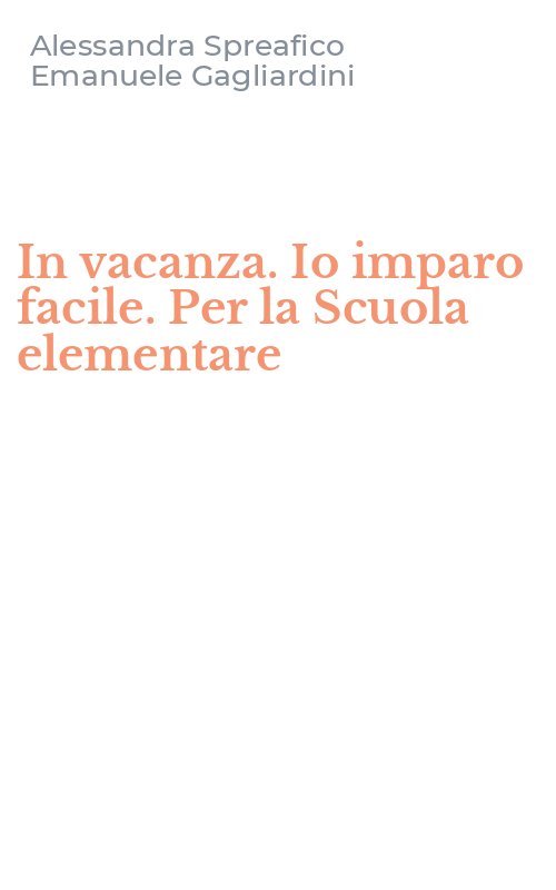 In vacanza. Io imparo facile. Per la Scuola elementare