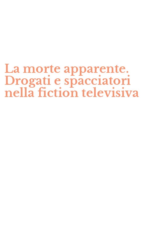 La morte apparente. Drogati e spacciatori nella fiction televisiva
