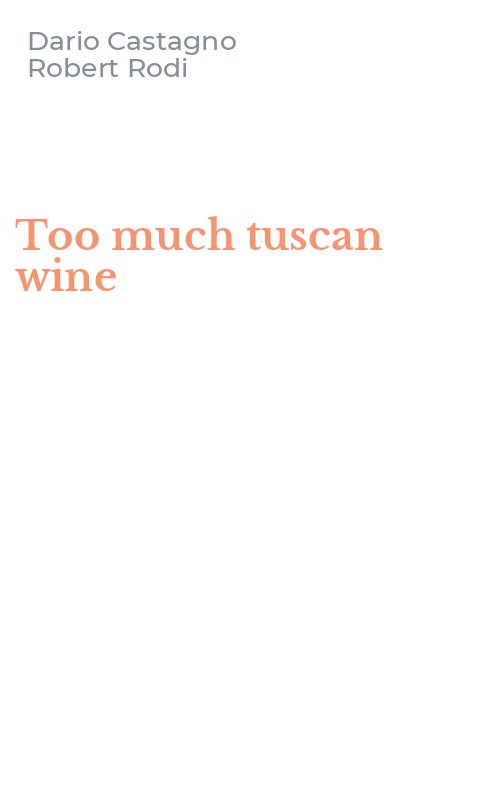 Too much tuscan wine