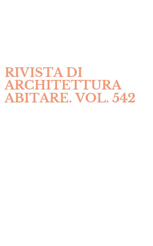 RIVISTA DI ARCHITETTURA ABITARE. VOL. 542