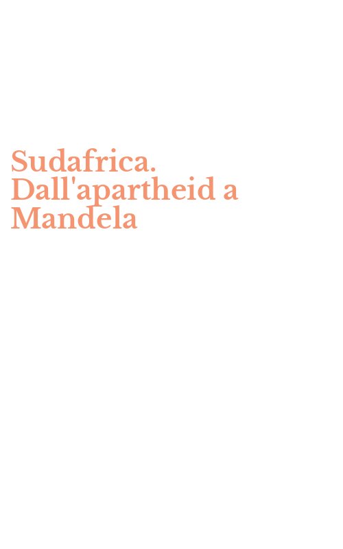 Sudafrica. Dall'apartheid a Mandela