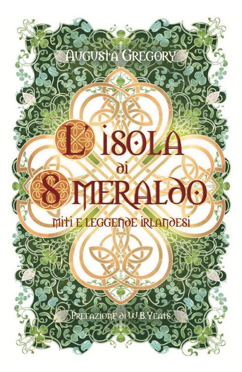 L'isola di smeraldo. Miti e leggende irlandesi