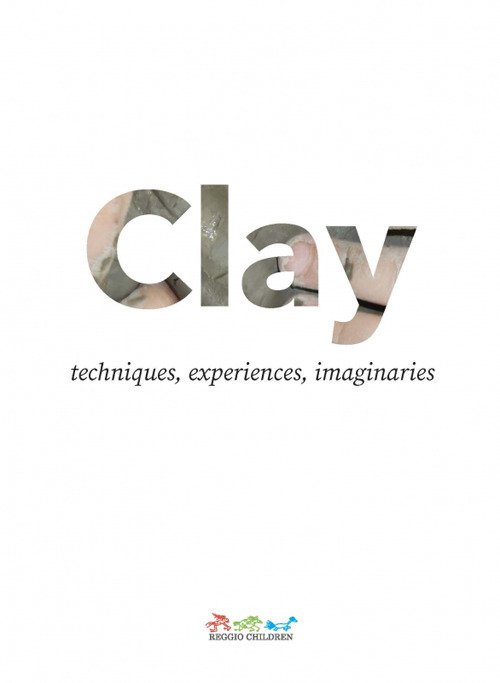 Clay. Techniques, experiences, imaginaries
