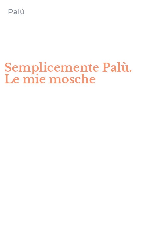 Semplicemente Palù. Le mie mosche