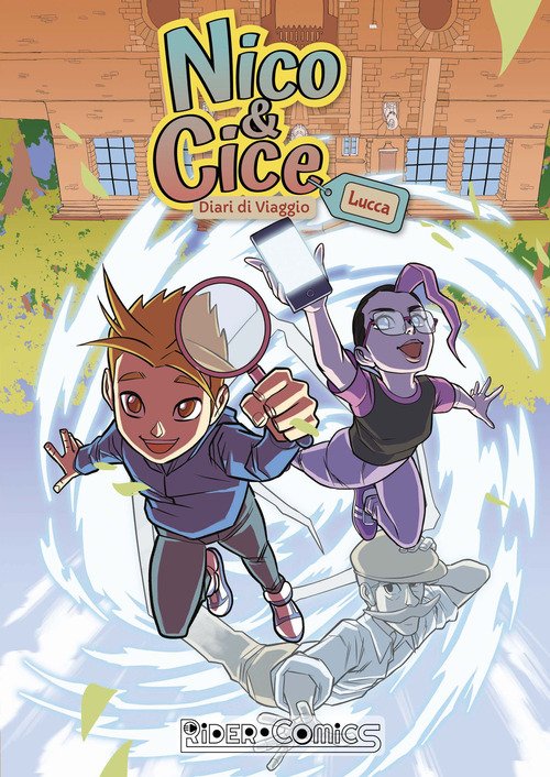 Nico & Cice. Diari di viaggio. Lucca