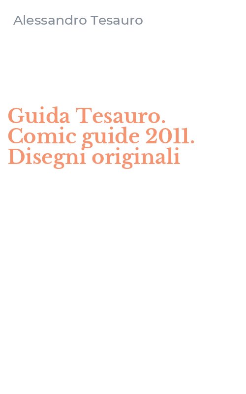 Guida Tesauro. Comic guide 2011. Disegni originali