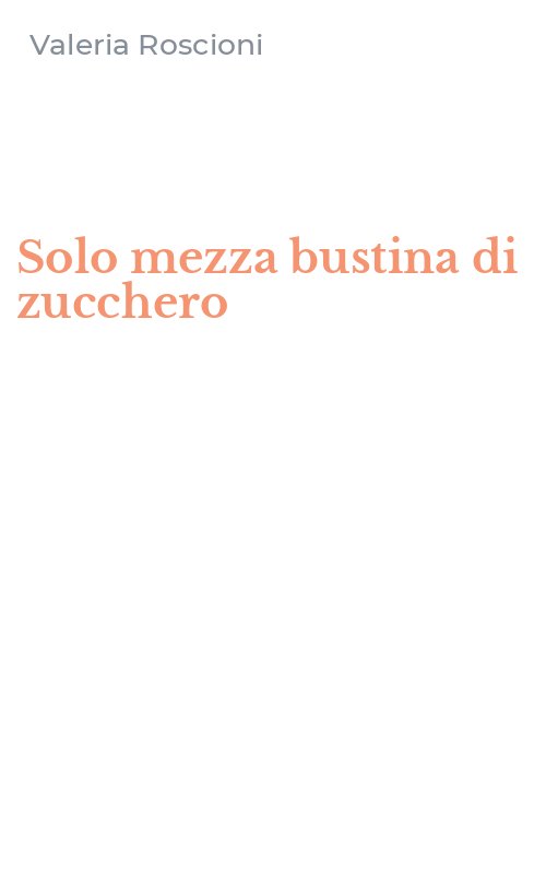 Solo mezza bustina di zucchero