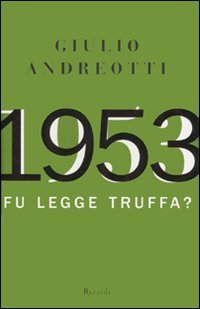 1953. Fu legge truffa?