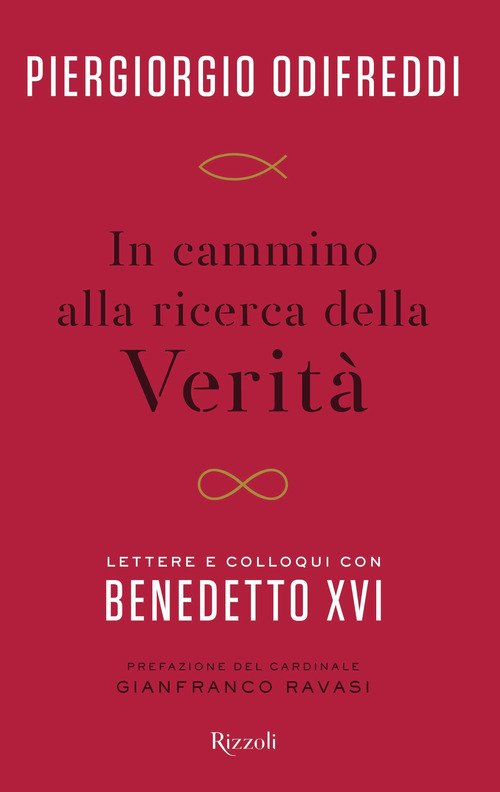 In cammino alla ricerca della verità. Lettere e colloqui con Benedetto XVI  - Piergiorgio Odifreddi - Rizzoli - Libro Ancora Store