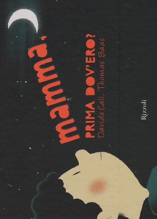 Mamma, prima dov'ero?