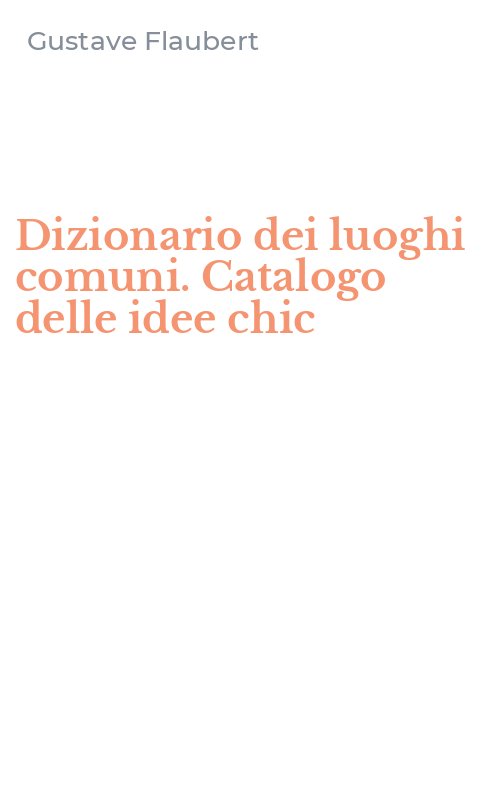 Dizionario dei luoghi comuni. Catalogo delle idee chic