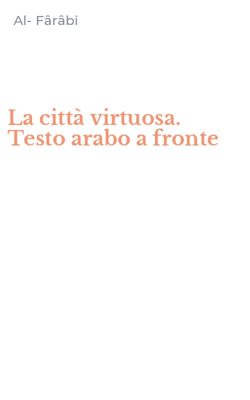La città virtuosa. Testo arabo a fronte