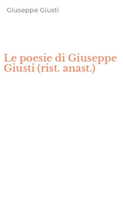 Le poesie di Giuseppe Giusti (rist. anast.)