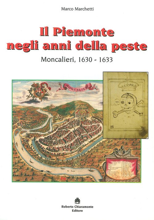 Il Piemonte negli anni della peste. Moncalieri, 1630-1633