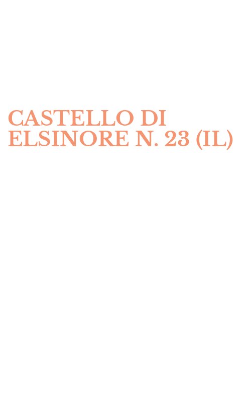 CASTELLO DI ELSINORE N. 23 (IL)