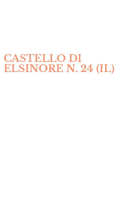 CASTELLO DI ELSINORE N. 24 (IL)