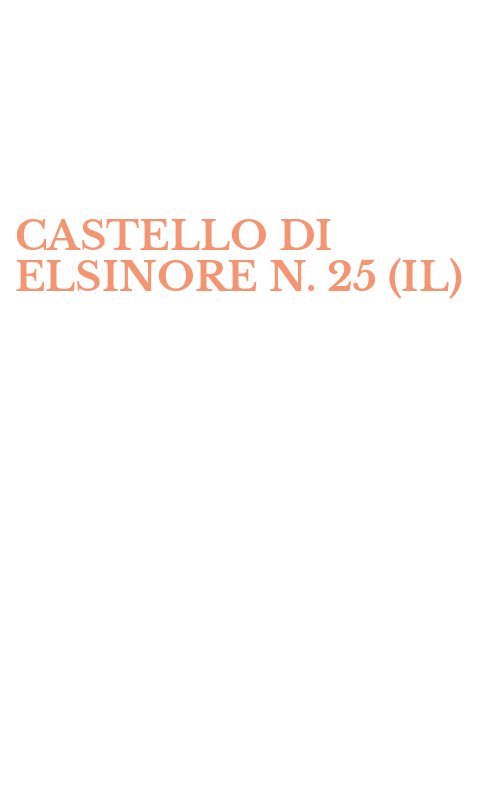 CASTELLO DI ELSINORE N. 25 (IL)