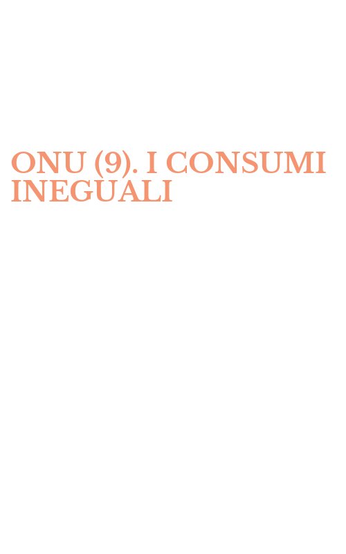 ONU (9). I CONSUMI INEGUALI