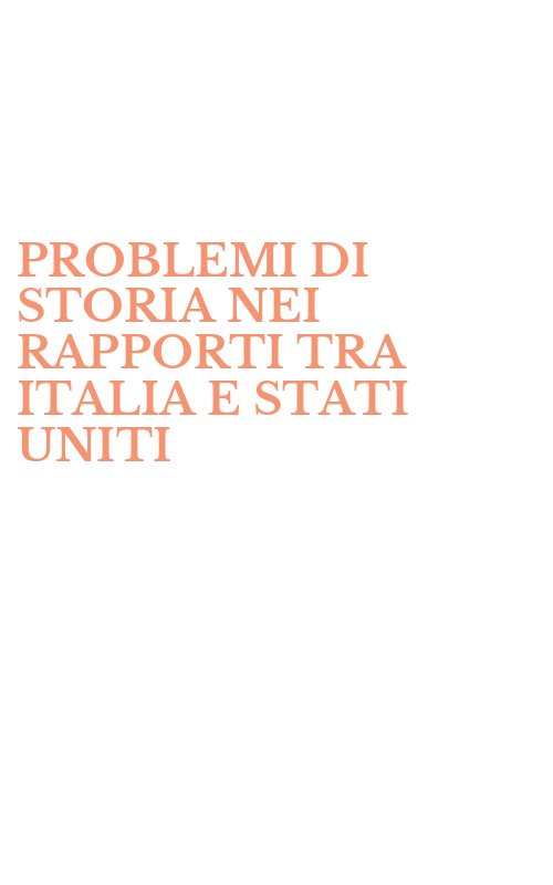 PROBLEMI DI STORIA NEI RAPPORTI TRA ITALIA E STATI UNITI