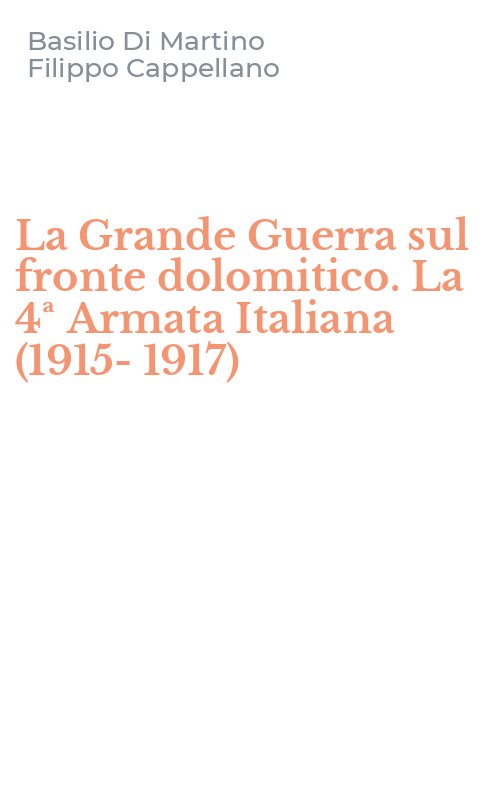 La Grande Guerra sul fronte dolomitico. La 4ª Armata Italiana (1915-1917)