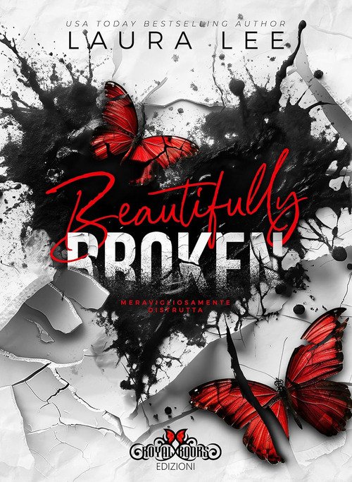 Beautifully broken. Meravigliosamente distrutta