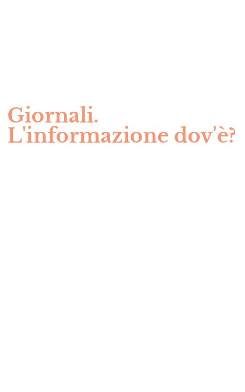 Giornali. L'informazione dov'è?