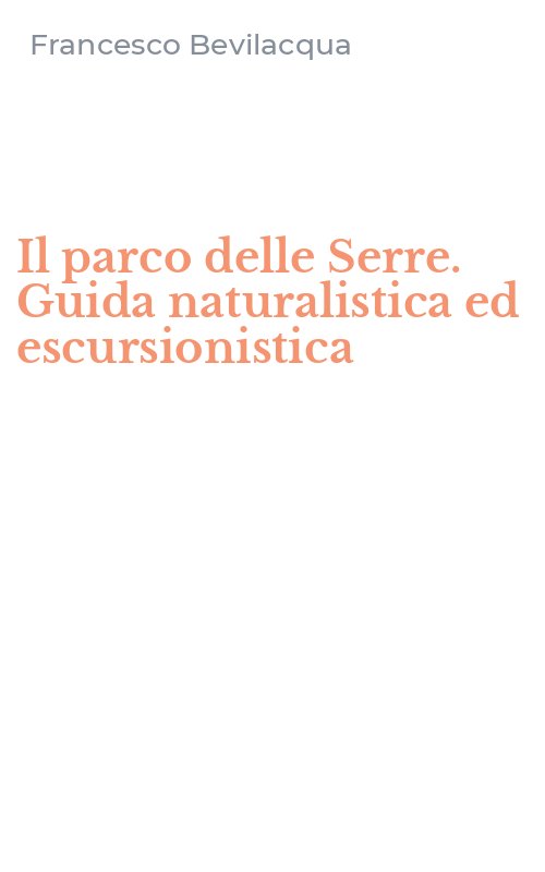 Il parco delle Serre. Guida naturalistica ed escursionistica