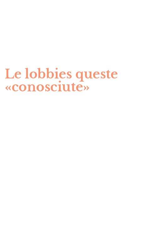 Le lobbies queste «conosciute»