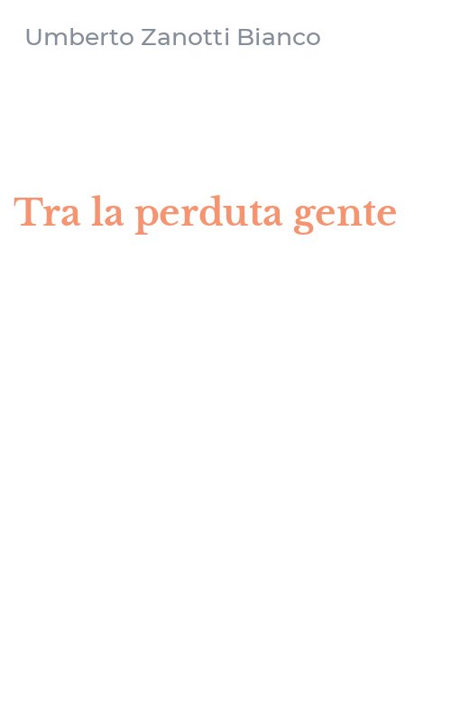 Tra la perduta gente