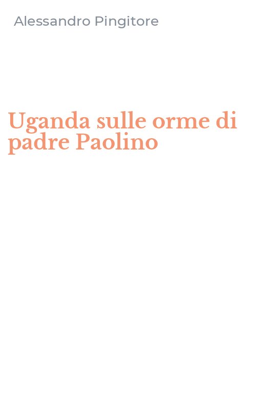 Uganda sulle orme di padre Paolino