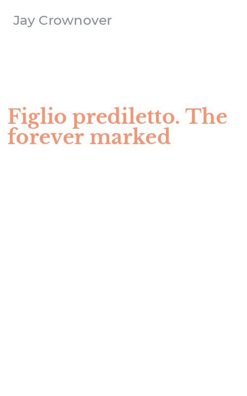 Figlio prediletto. The forever marked