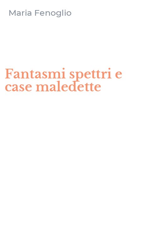 Fantasmi spettri e case maledette