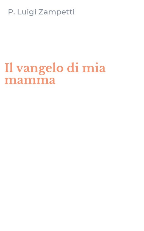 Il vangelo di mia mamma