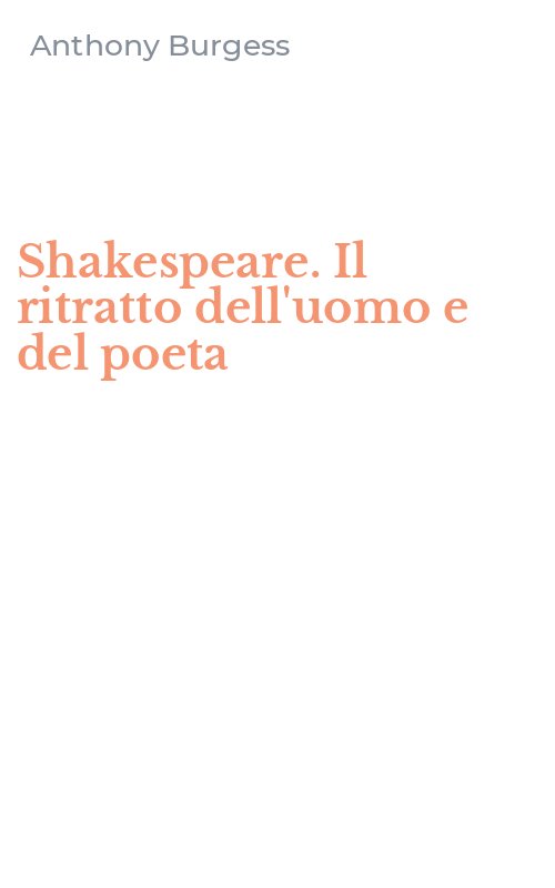 Shakespeare. Il ritratto dell'uomo e del poeta
