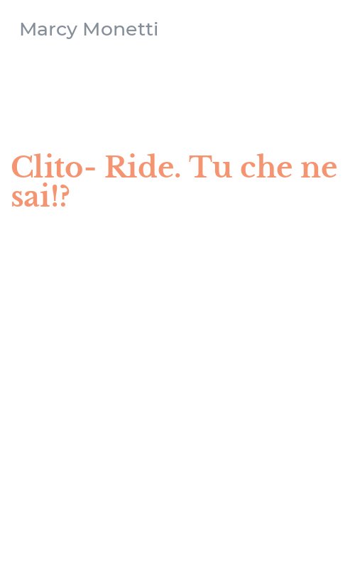 Clito-Ride. Tu che ne sai!?