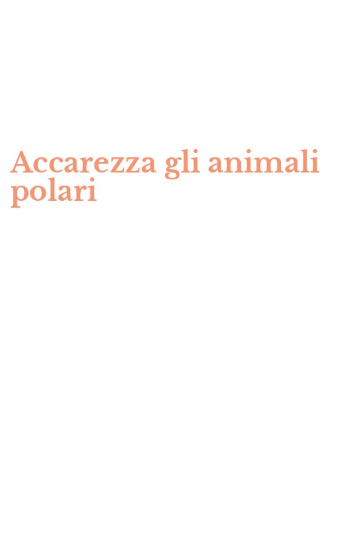 Accarezza gli animali polari