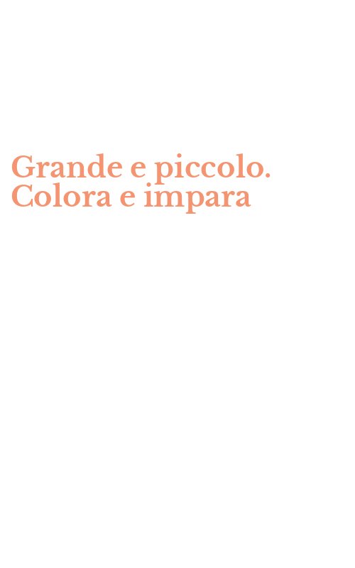Grande e piccolo. Colora e impara