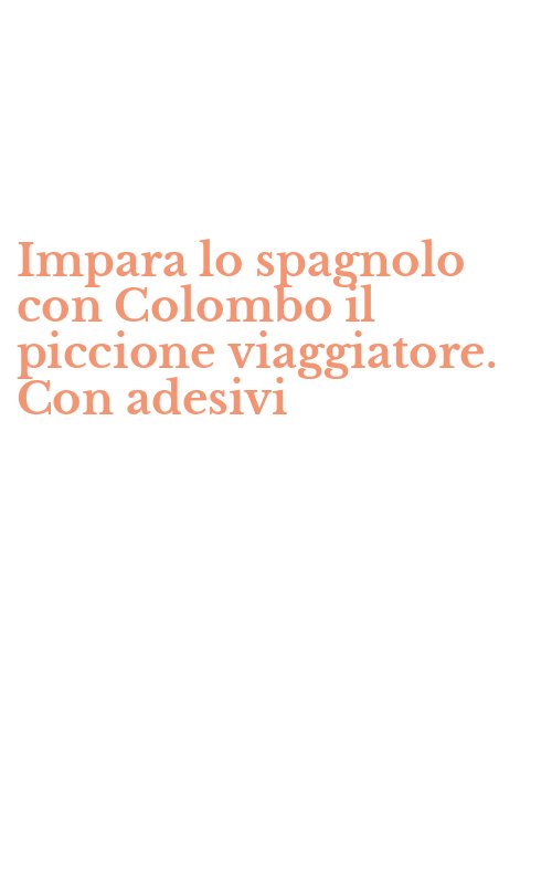 Impara lo spagnolo con Colombo il piccione viaggiatore. Con adesivi