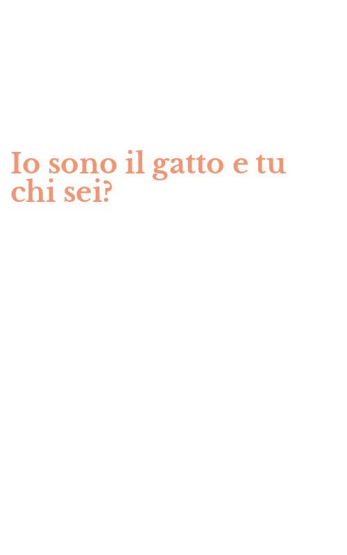Io sono il gatto e tu chi sei?