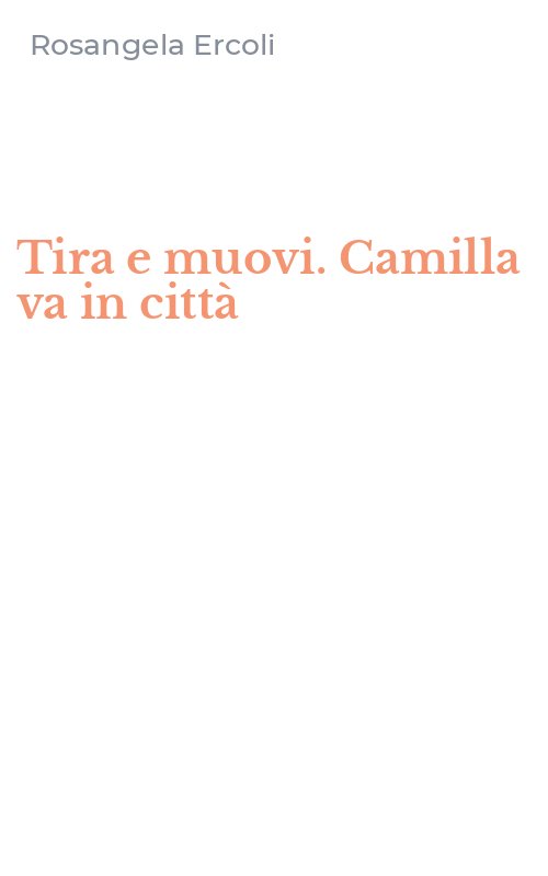 Tira e muovi. Camilla va in città