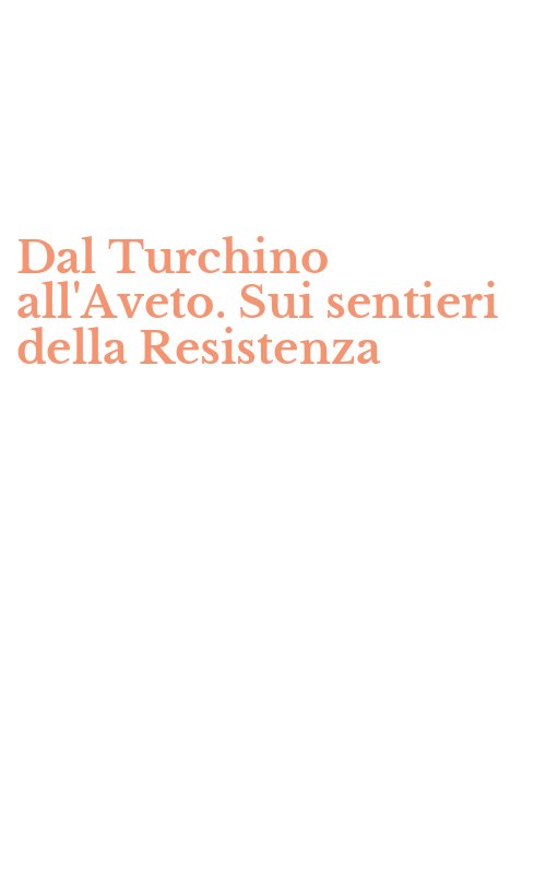Dal Turchino all'Aveto. Sui sentieri della Resistenza