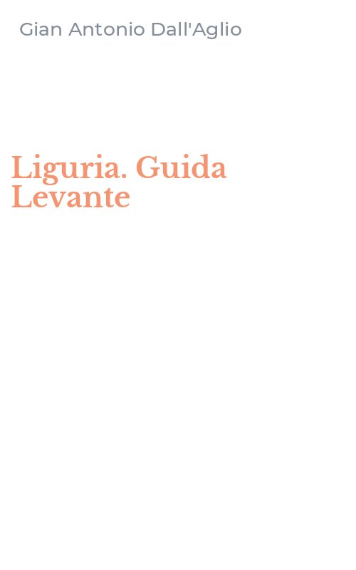 Liguria. Guida Levante