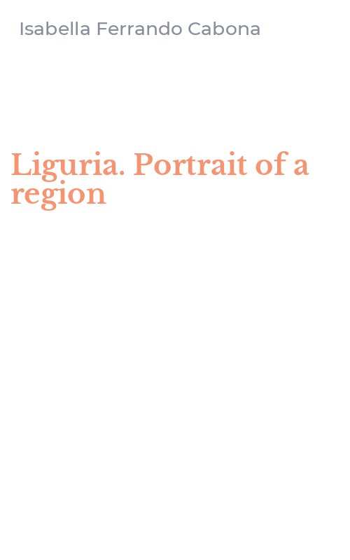 Liguria. Portrait of a region